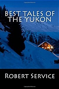 Best Tales of the Yukon (Paperback)