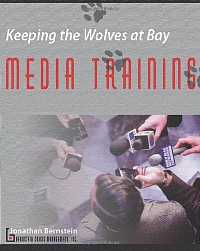 Keeping the Wolves at Bay - Media Training (Paperback)