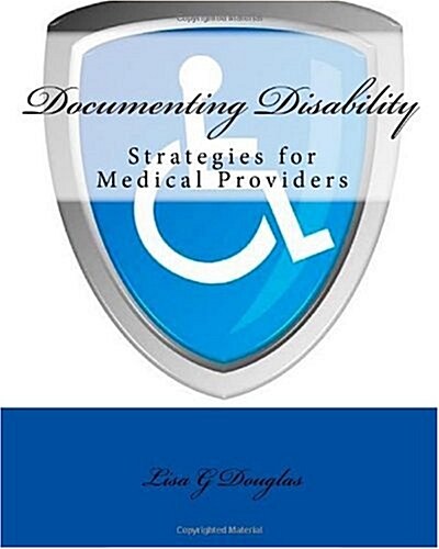 Documenting Disability: Strategies for Medical Providers (Paperback)