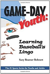 Game-Day Youth: Learning Baseballs Lingo (Game-Day Youth Sports Series (Paperback)