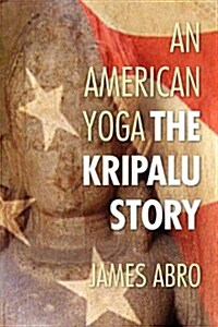 An American Yoga: The Kripalu Story (Paperback)