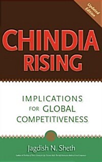 Chindia Rising: Implications for Global Competitiveness (Hardcover, Updated)