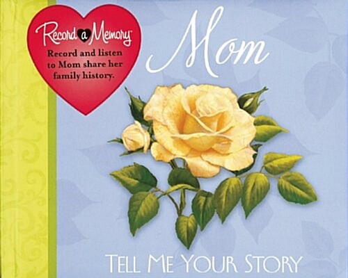 Mom Tell Me Your Story [With 3 Replaceable AAA Batteries] (Hardcover)