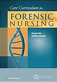 Core Curriculum for Forensic Nursing (Paperback)