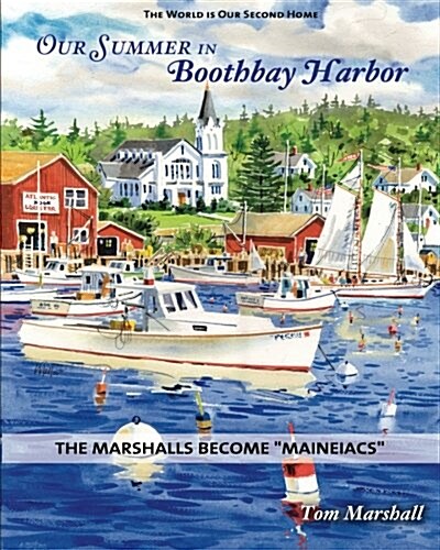 Our Summer in Boothbay Harbor: The Marshalls Become Maineiacs (Paperback)