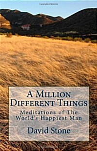 A Million Different Things: Meditations of the Worlds Happiest Man (Paperback)