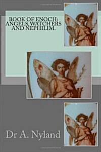 Book of Enoch: Angels, Watchers and Nephilim. (Paperback)