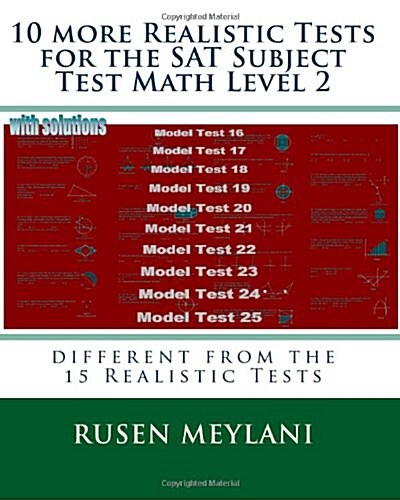 10 More Realistic Tests for the SAT Subject Test Math Level 2: Different from the 15 Realistic Tests (Paperback)