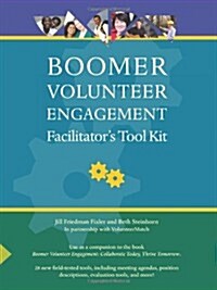 Boomer Volunteer Engagement: Facilitators Tool Kit (Paperback)