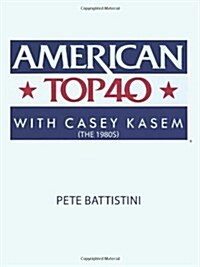 American Top 40 with Casey Kasem (the 1980s) (Paperback)