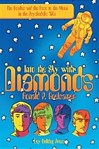 Into the Sky with Diamonds: The Beatles and the Race to the Moon in the Psychedelic 60s (Paperback)