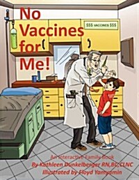 No Vaccines for Me! (Paperback)