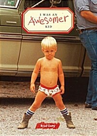 [중고] I Was an Awesomer Kid (Paperback)