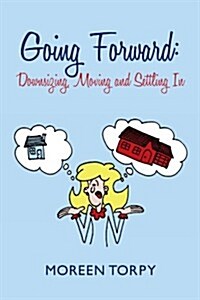 Going Forward: Downsizing, Moving and Settling in (Paperback)