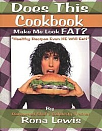 Does This Cookbook Make Me Look Fat? (Paperback, 1st)