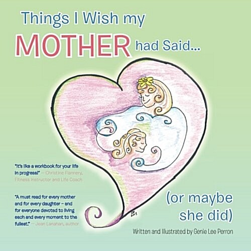 Things I Wish My Mother Had Said... (or Maybe She Did) (Paperback)