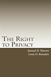 The Right to Privacy: With 2010 Foreword by Steven Alan Childress (Paperback)