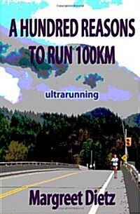 A Hundred Reasons to Run 100km (Paperback)