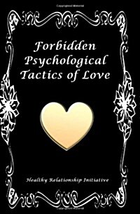 Forbidden Psychological Tactics of Love (Paperback)