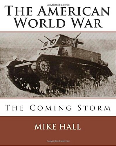The American World War: The Coming Storm (Paperback)