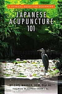 Japanese Acupuncture 101 (Paperback)