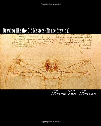 Drawing Like the Old Masters (Figure Drawing) (Paperback)