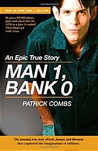 Man 1, Bank 0.: A True Story of Luck, Danger, Dilemma and One Mans Epic, $95,000 Battle with His Bank. (Paperback)