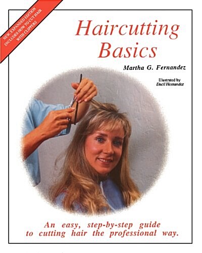 Haircutting Basics: An Easy, Step-By-Step Guide to Cutting Hair the Professional Way (Paperback)