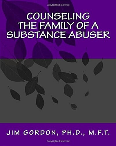 Counseling the Family of a Substance Abuser (Paperback)