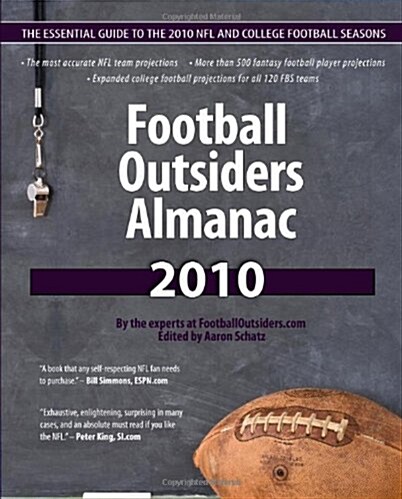 Football Outsiders Almanac 2010: The Essential Guide to the 2010 NFL and College Football Seasons (Paperback)