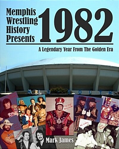 Memphis Wrestling History Presents 1982 (Paperback)
