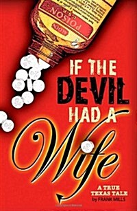 If the Devil Had a Wife: A True Texas Tale (Paperback)