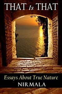 That Is That: Essays about True Nature (Paperback)