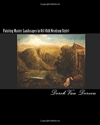 Painting Master Landscapes in Oil (Odd Nerdrum Style) (Paperback)