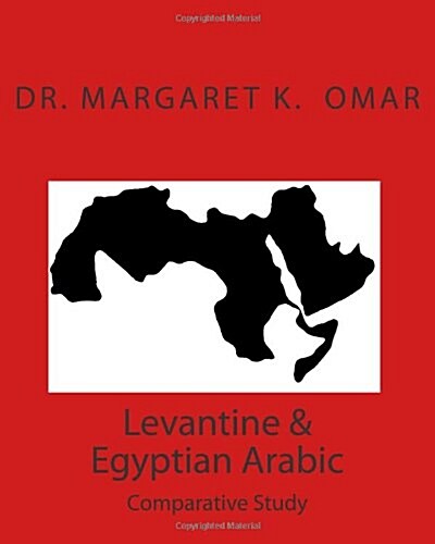 Levantine & Egyptian Arabic: Comparative Study (Paperback)