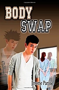 Body Swap: The Worlds First Text Message Adventure Romance with the Other Side! (Paperback)