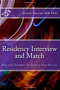 Residency Interview and Match: Real-Life Examples Tailored to Your Success (Paperback)