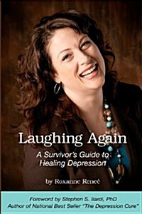 Laughing Again: A Survivors Guide to Healing Depression (Paperback)