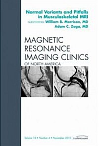 Normal Variants and Pitfalls in Musculoskeletal MRI, An Issue of Magnetic Resonance Imaging Clinics (Hardcover)