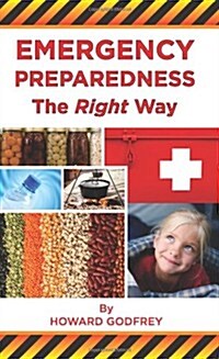 Emergency Preparedness the Right Way (Paperback)