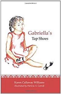 Gabriellas Tap Shoes (Paperback)