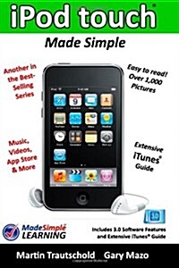 iPod Touch Made Simple: Includes 3.0 Software Features and Extensive iTunes(TM) Guide (Paperback)