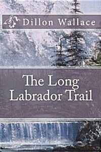 The Long Labrador Trail (Paperback)