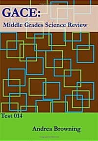 Gace: Middle Grades Science Review: Test 014 (Paperback)