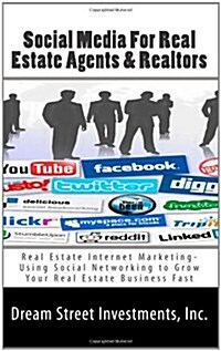 Social Media for Real Estate Agents & Realtors: Real Estate Internet Marketing- Using Social Networking to Grow Your Real Estate Business Fast (Paperback)