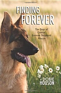 Finding Forever: The Dogs of Coastal German Shepherd Rescue (Paperback)