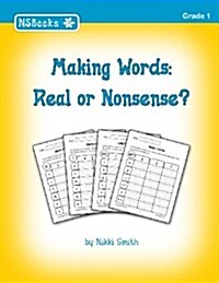 Making Words: Real or Nonsense? (Paperback)