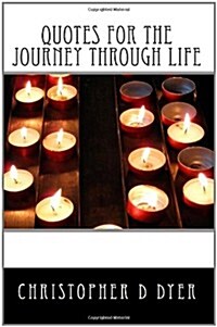 Quotes for the Journey Through Life (Paperback)