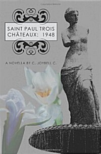 Saint Paul Trois Ch?eaux: 1948: A Novella By C. JoyBell C. (Paperback)