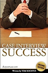 Case Interview Success (Paperback, 2)